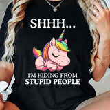 Shhh I Am Hiding From Stupid People T-Shirt