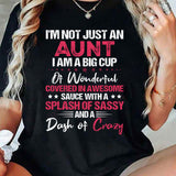 Am Not Just An Aunt I AM A Big Cup T-Shirt