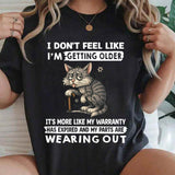I Don't Feel Like I'm Getting Older It's More Like Warranty T-Shirt
