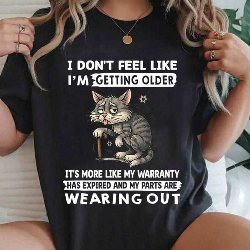 I Don't Feel Like I'm Getting Older It's More Like Warranty T-Shirt