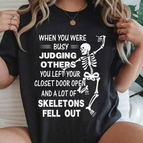 When You Were Busy Judging Others T-Shirt