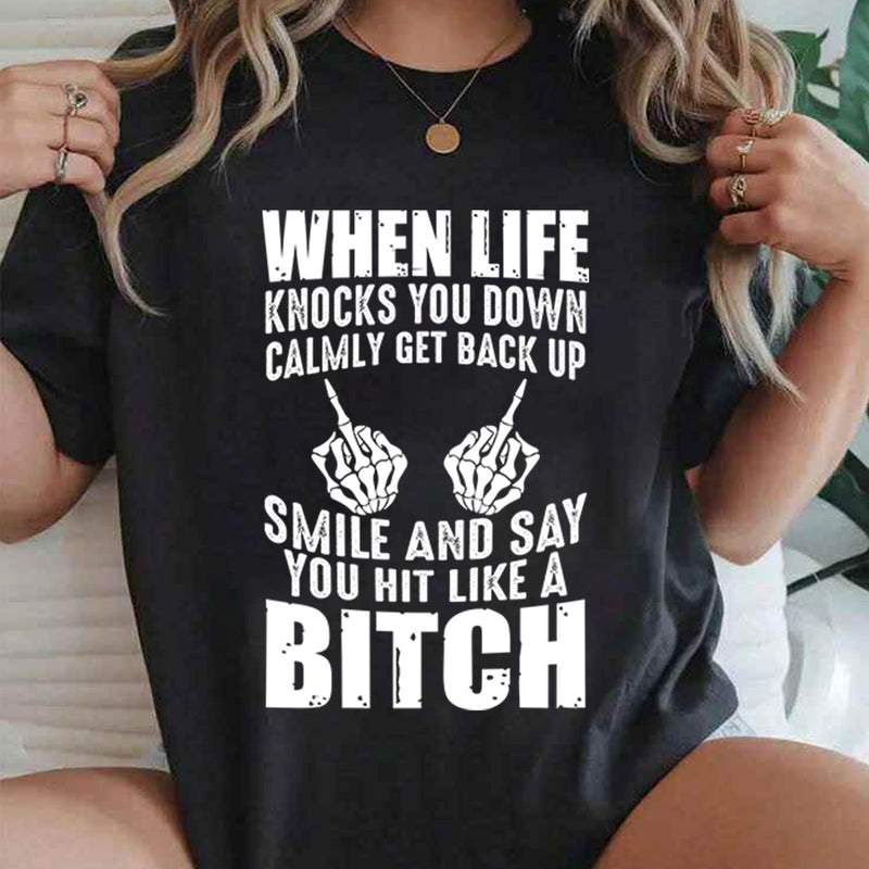 When Life Knocks You Down Calmly Get Back Up T-Shirt