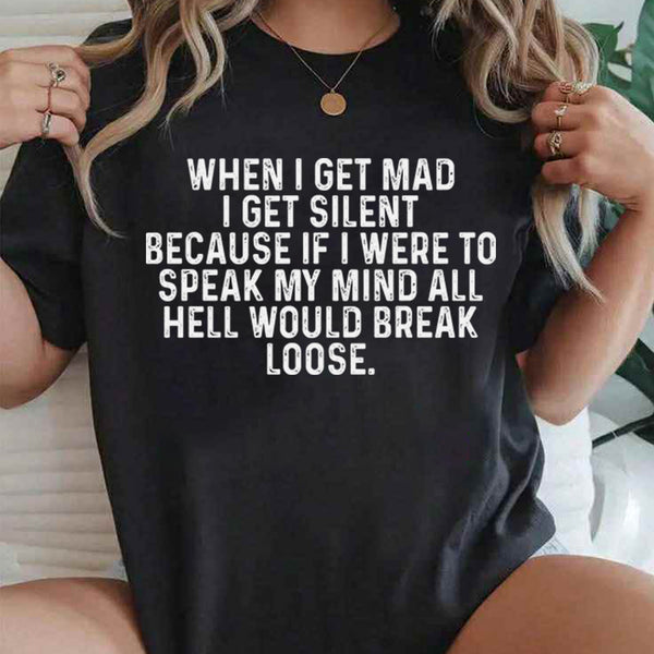 When I Get Mad I Get Silent T-Shirt