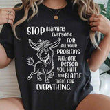 Stop Blaming Everyone For All Your Problems T-Shirt