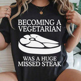 Becoming A Vegetarian Was A Huge T-Shirt