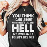 You Think I Care About T-Shirt