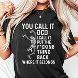 You Call it OCD T-Shirt