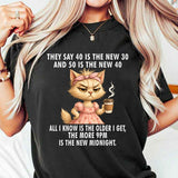 They Say 40 Is The New 30 And 50 Is The New 40 T-Shirt