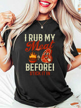 I Rub My Meat T-Shirt