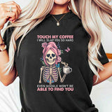 Touch My Coffee I Will Slap You So Hard T-Shirt