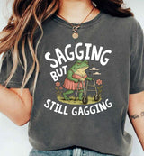 Sagging But Still Gagging T-Shirt