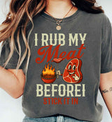 I Rub My Meat T-Shirt