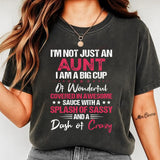 Am Not Just An Aunt I AM A Big Cup T-Shirt