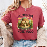 A Clean Beaver Always Gets More Wood T-Shirt