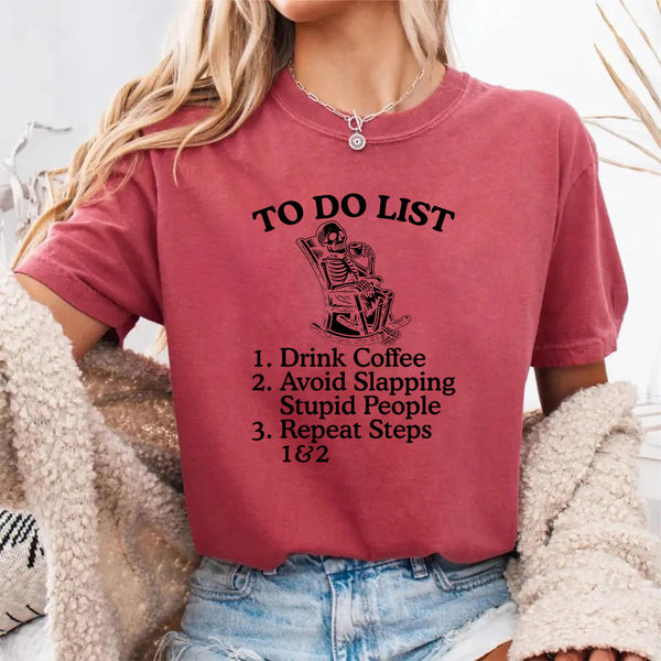 To Do List Drink Coffee Avoid T-Shirt