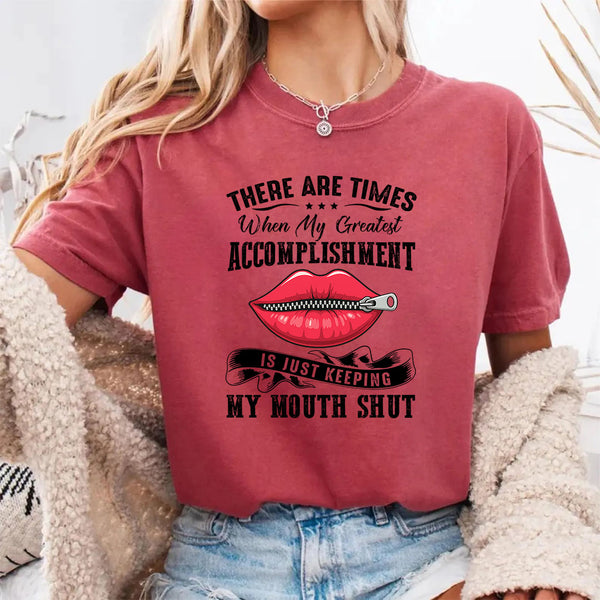 There Are Times When My Greatest Accomplishment T-Shirt