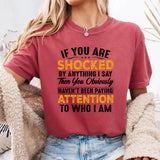 If You Are Shocked By Anything T-Shirt