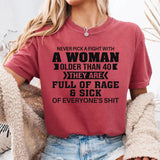 Never Pick A Fight With A Woman Older Than 40 T-Shirt