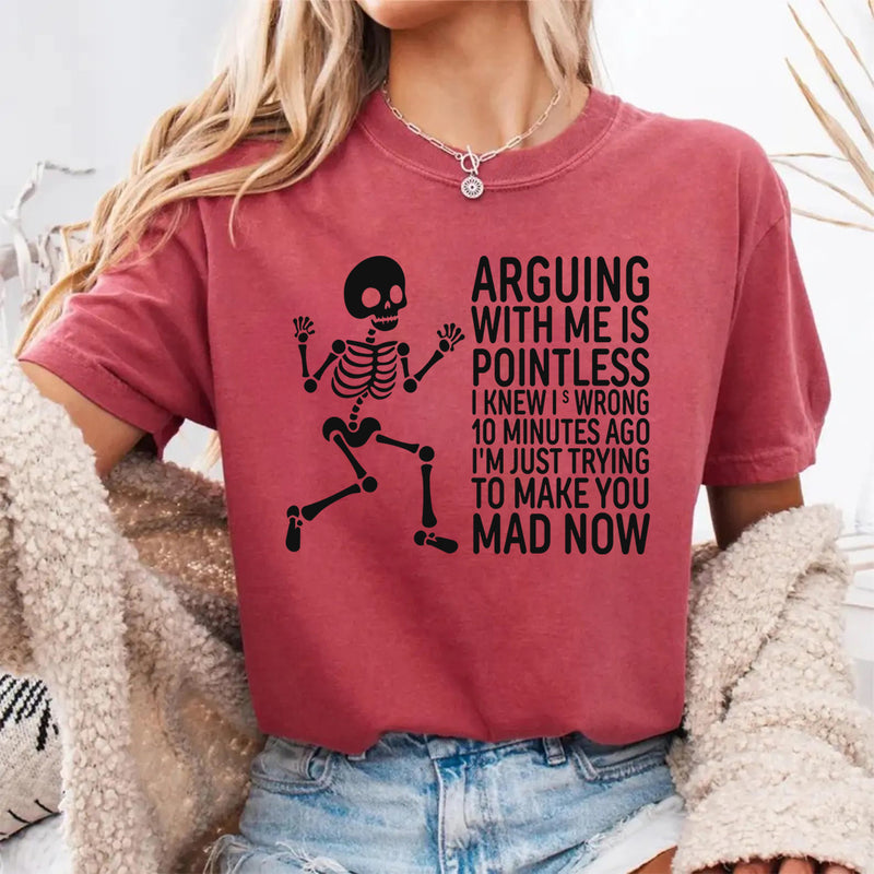 Arguing With Me Is Pointless I Knew I Was Wrong T-Shirt