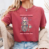 Touch My Coffee I Will Slap You So Hard T-Shirt