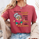 They Said With Age Comes Wisdom Therefore I Don't Have Wrinkles T-Shirt
