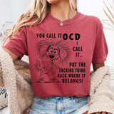 You Call It OCD I Call It T-shirt