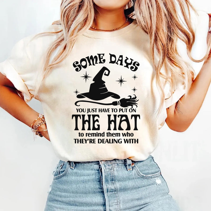 Some Days You Just Have to Put On the Hat T-Shirt