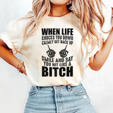 When Life Knocks You Down Calmly Get Back Up T-Shirt