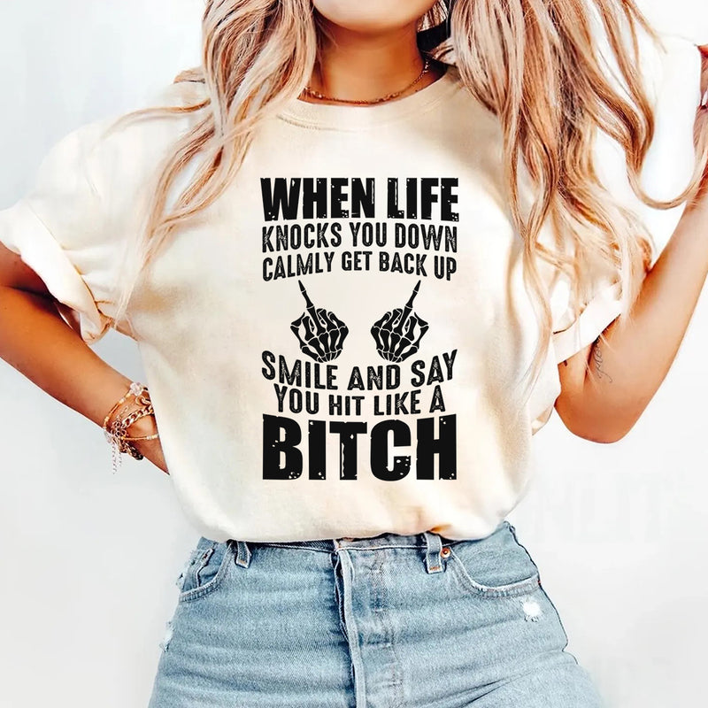 When Life Knocks You Down Calmly Get Back Up T-Shirt