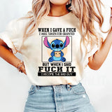 When I Gave A F*ck I Was Taken For Granted T-Shirt