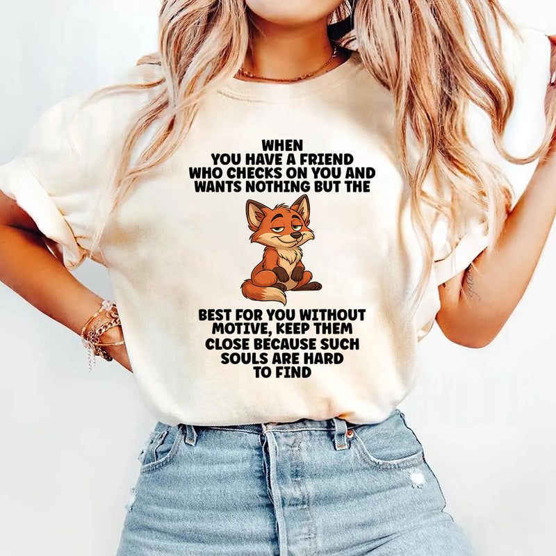 When You Have a Friend Who Checks on You T-Shirt