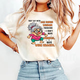 They Said With Age Comes Wisdom Therefore I Don't Have Wrinkles T-Shirt