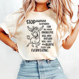 Stop Blaming Everyone For All Your Problems T-Shirt