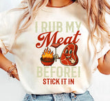 I Rub My Meat T-Shirt
