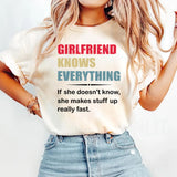 Girlfriend Knows Everything If She Does Not Know T-Shirt