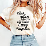 I'm Freaking Crazy Or Have You Forgotten T-Shirt