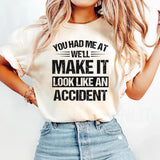 You Had Me At We Will Make It T-Shirt