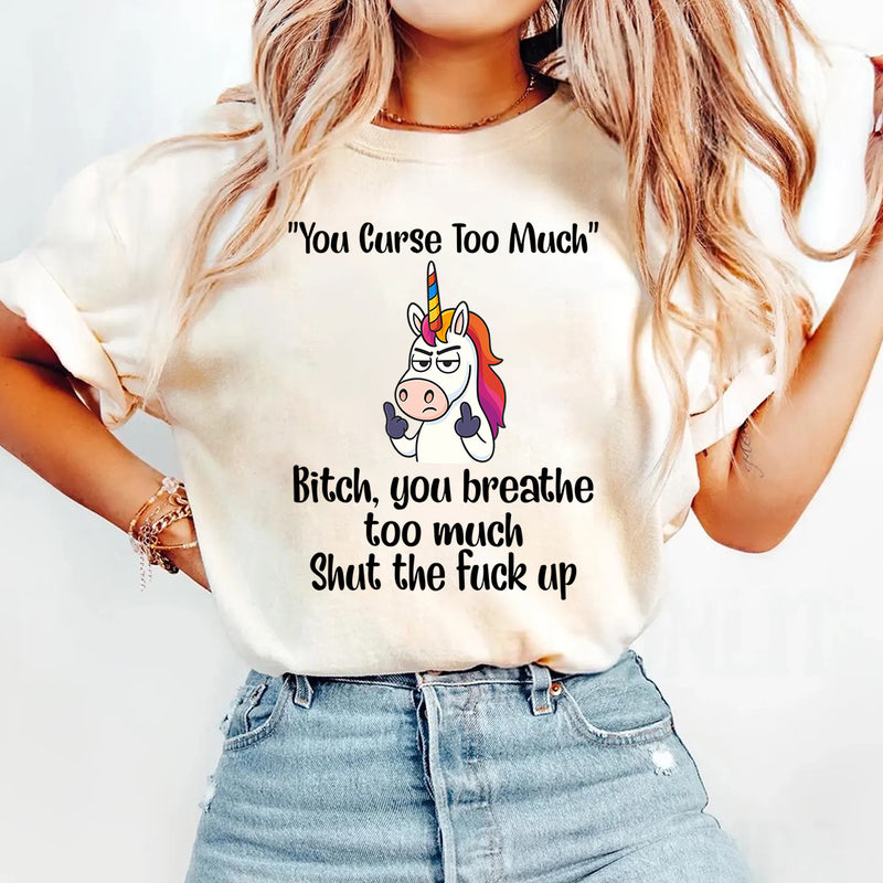 You Curse Too Much B!tch T-Shirt