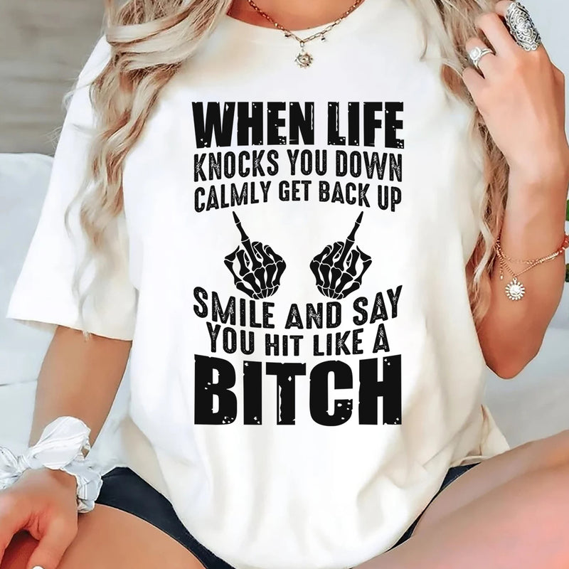 When Life Knocks You Down Calmly Get Back Up T-Shirt