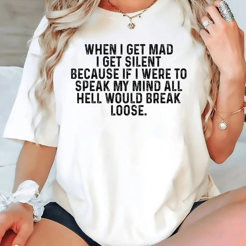 When I Get Mad I Get Silent T-Shirt