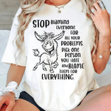Stop Blaming Everyone For All Your Problems T-Shirt