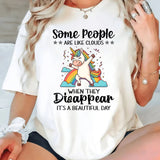 Some People Are Like Clouds T-Shirt
