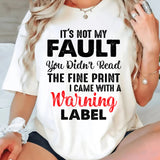 Its Not My Fault T-Shirt