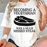 Becoming A Vegetarian Was A Huge T-Shirt