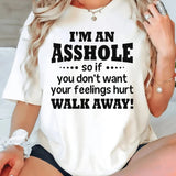 I Am An A*hole So If You Don't