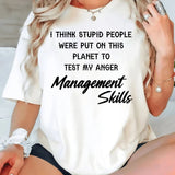 I Think Stupid People Were Put T-Shirt
