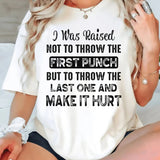 I Was Raised Not To Throw T-Shirt