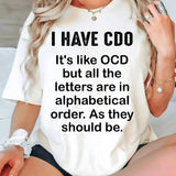 I Have CDO, It's Like OCD T-Shirt