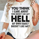 You Think I Care About T-Shirt