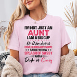 Am Not Just An Aunt I AM A Big Cup T-Shirt